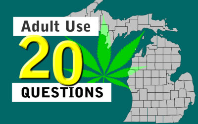 Twenty Questions and Answers for Michigan Adult Use of Marijuana