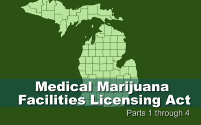 MEDICAL MARIHUANA FACILITIES LICENSING ACT-PARTS 1 Through 4