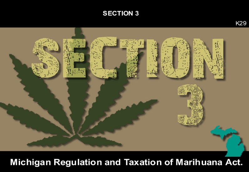 MICHIGAN REGULATION AND TAXATION OF MARIHUANA ACT – Section 3