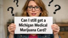 Can I still get a Medical Marijuana Card in Michigan - Michigan Cannabis Card